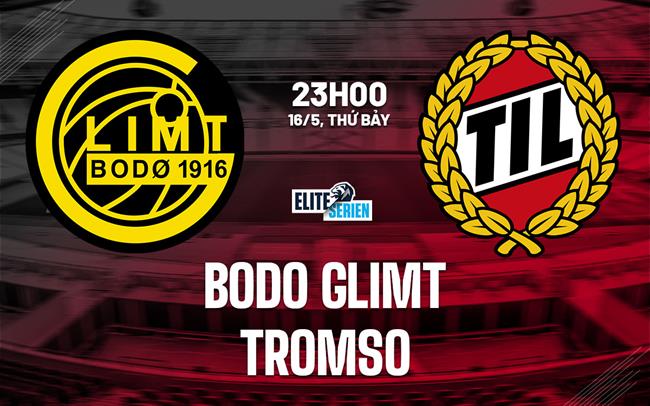 Nhận định bóng đá Bodo Glimt vs Tromso 23h00 ngày 16/5 (VĐQG Na Uy 2026)