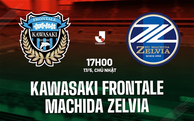 Nhận định Kawasaki Frontale vs Machida Zelvia 17h00 ngày 17/5 (VĐQG Nhật Bản 2026)