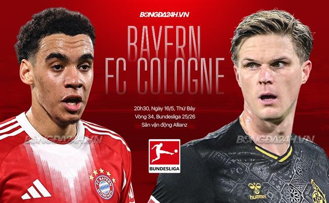 Nhận định Bayern vs Koln (20h30 ngày 16/5): Chiến thắng ngày hạ màn