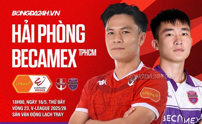 Nhận định Hải Phòng vs Becamex TPHCM (18h00 ngày 16/5): Canh bạc "thay tướng giữa dòng"