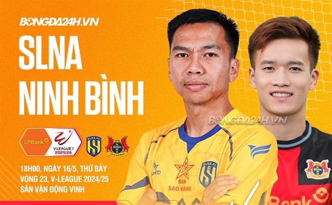 Nhận định SLNA vs Ninh Bình (18h00 ngày 16/5): Khách lấn át chủ