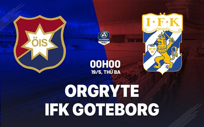 Nhận định bóng đá Orgryte vs IFK Goteborg 0h00 ngày 19/5 (VĐQG Thụy Điển 2026)