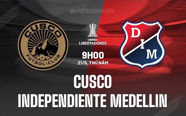 Nhận định Cusco vs Independiente Medellin 9h00 ngày 21/5 (Copa Libertadores 2026)