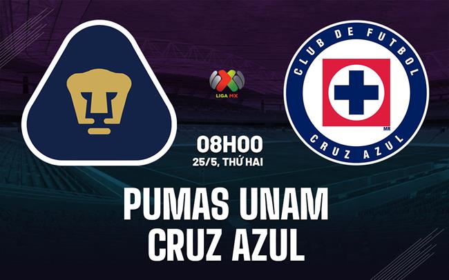 Nhận định bóng đá Pumas UNAM vs Cruz Azul 8h00 ngày 25/5 (VĐQG Mexico 2025/26)