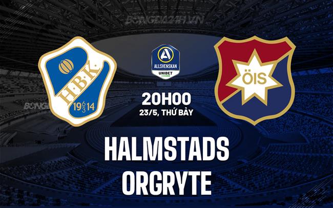 Nhận định Halmstads vs Orgryte 20h00 ngày 23/5 (VĐQG Thụy Điển 2026)