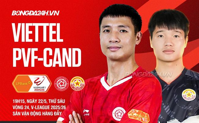 Nhận định Thể Công Viettel vs PVF-CAND (19h15 ngày 22/5): Cuộc chiến không cân sức
