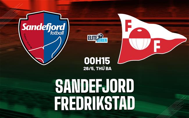 Nhận định bóng đá Sandefjord vs Fredrikstad 0h15 ngày 26/5 (VĐQG Na Uy 2026)