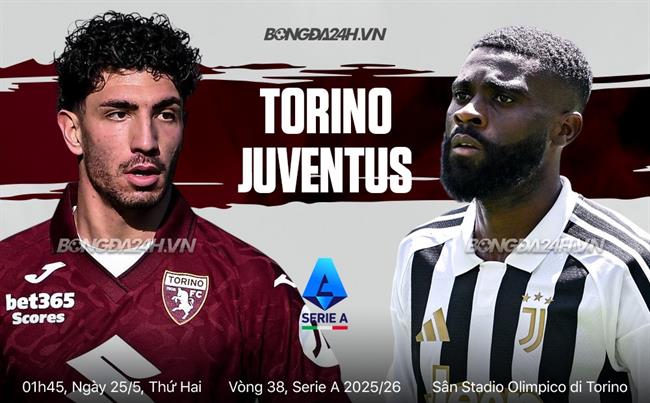 Nhận định Torino vs Juventus (1h45 ngày 25/5): Mệnh lệnh 3 điểm