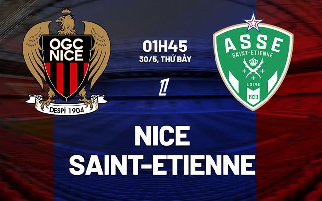 Nhận định bóng đá Nice vs Saint Etienne 1h45 ngày 30/5 (Playoff VĐQG Pháp 2026/27)