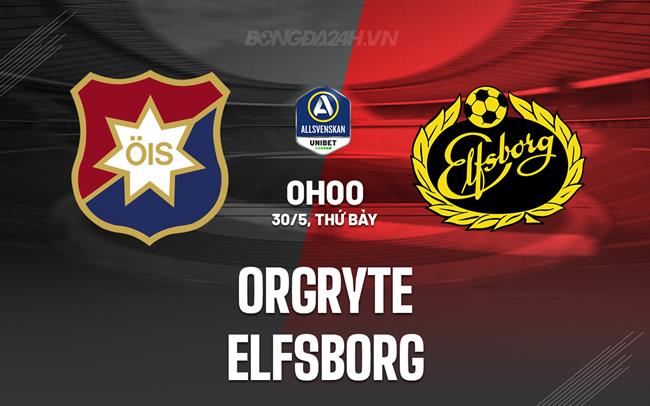 Nhận định bóng đá Orgryte vs Elfsborg 0h00 ngày 30/5 (VĐQG Thụy Điển 2026)