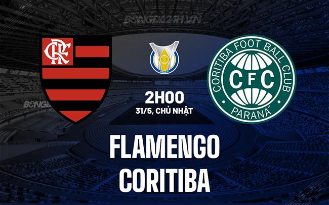 Nhận định - dự đoán Flamengo vs Coritiba 2h00 ngày 31/5 (VĐQG Brazil 2026)