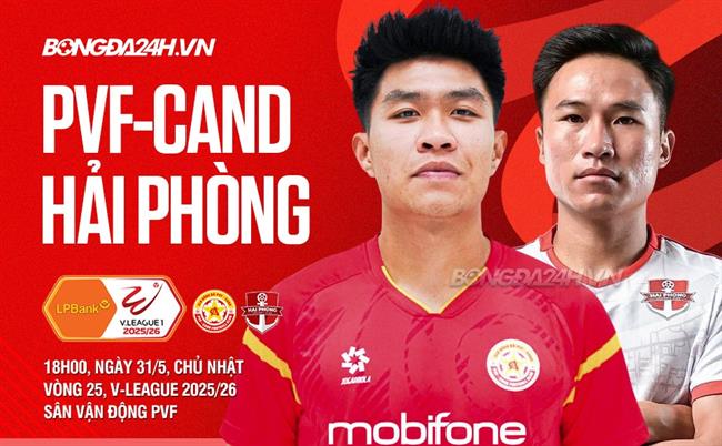 Nhận định PVF-CAND vs Hải Phòng (18h00 ngày 31/5): Níu kéo hi vọng mong manh