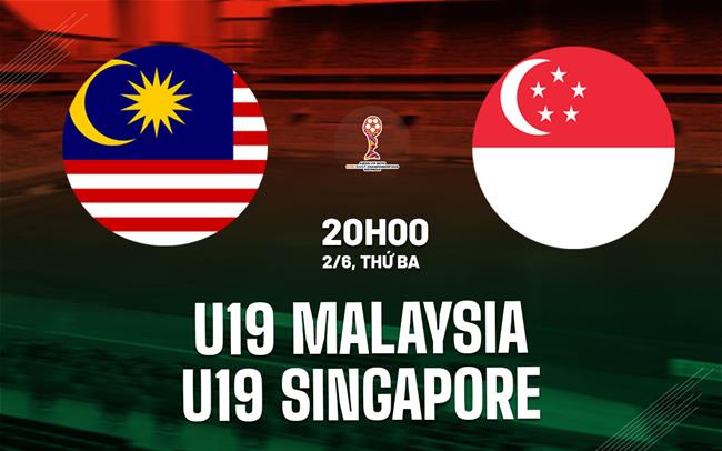 Nhận định U19 Malaysia vs U19 Singapore 20h00 ngày 2/6 (U19 Đông Nam Á 2026)