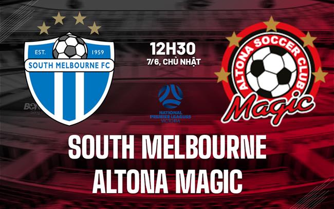 Nhận định South Melbourne vs Altona Magic 12h30 ngày 7/6 (Giải vô địch bang Victoria 2026)