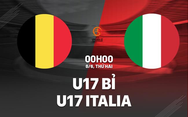 Nhận định bóng đá U17 Bỉ vs U17 Italia 0h00 ngày 8/6 (VCK U17 châu Âu 2026)