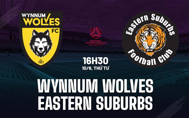 Nhận định Wynnum Wolves vs Eastern Suburbs 16h30 ngày 10/6 (Giải vô địch bang Queensland 2026)