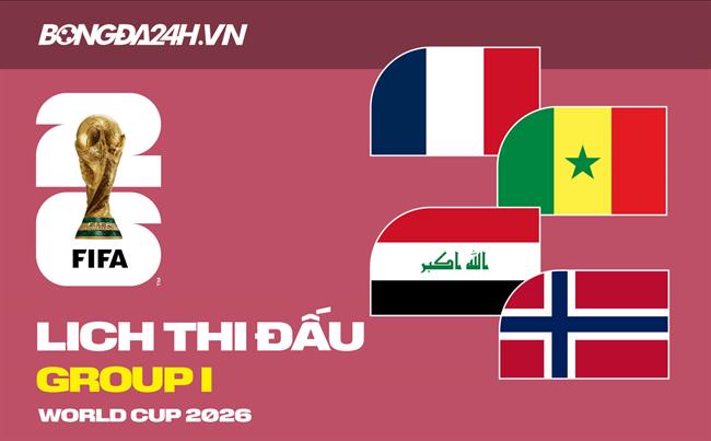 Lịch thi đấu bảng I tại VCK World Cup 2026