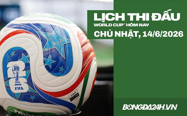 Lịch thi đấu bóng đá hôm nay 14/06/2026: Hà Lan vs Nhật Bản, Đức vs Curacao
