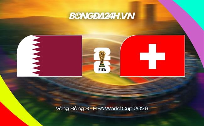 Đội hình Qatar vs Thụy Sĩ dự kiến 02h00 ngày 14/06