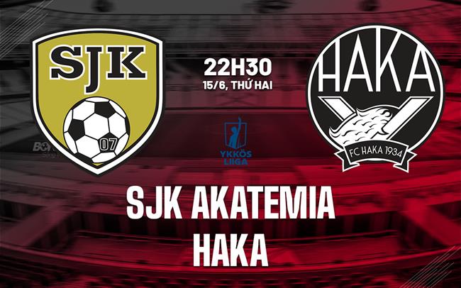 Nhận định bóng đá SJK Akatemia vs Haka 22h30 ngày 15/6 (Hạng 2 Phần Lan 2026)