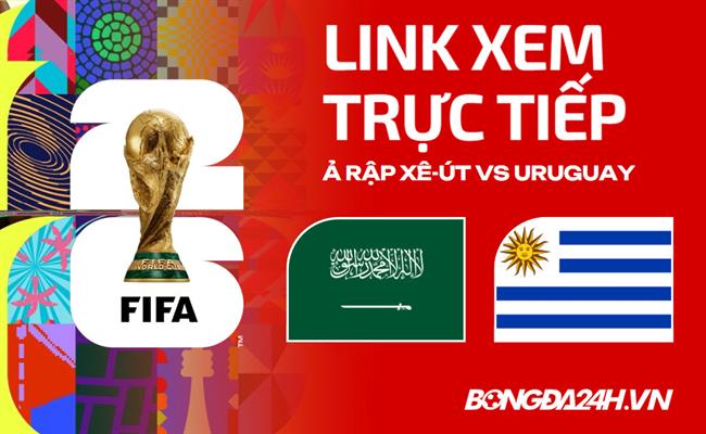 Saudi Arabia vs Uruguay link xem trực tiếp trên VTV hôm nay