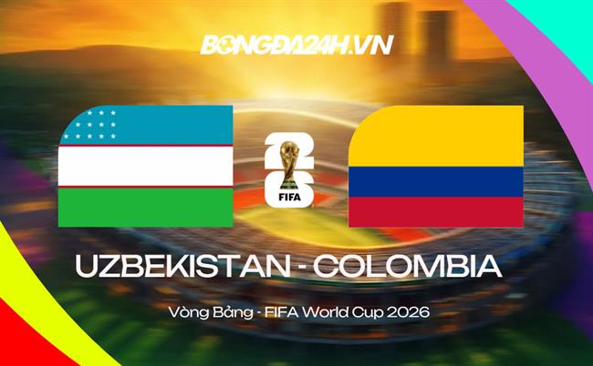 Đội hình Uzbekistan vs Colombia dự kiến 9h00 ngày 18/06