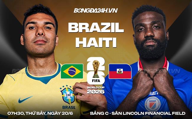 Nhận định Brazil vs Haiti (5h00 ngày 20/6): 3 điểm đầu tiên cho Selecao