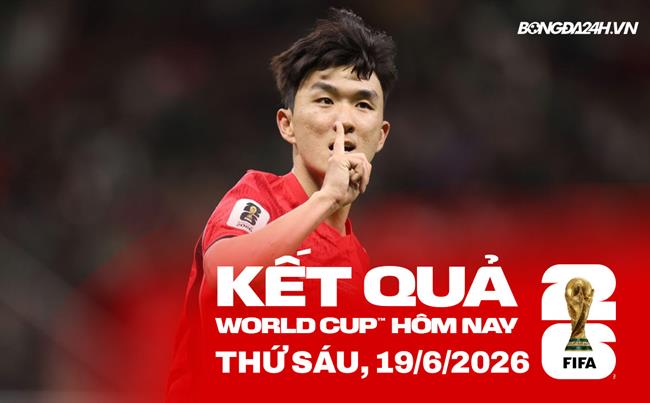 Kết quả bóng đá World Cup hôm nay 19/06/2026: Mexico vs Hàn Quốc