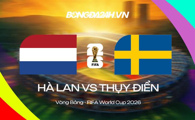 Đội hình Hà Lan vs Thụy Điển dự kiến 0h ngày 21/06
