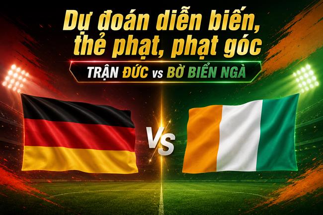Dự đoán diễn biến, thẻ phạt, phạt góc trận Đức vs Bờ Biển Ngà (05h00 ngày 21/6)