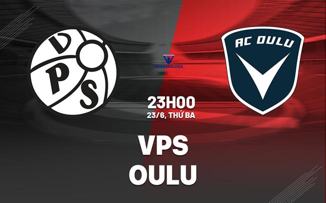 Nhận định bóng đá VPS vs Oulu 22h00 ngày 23/6 (VĐQG Phần Lan 2026)