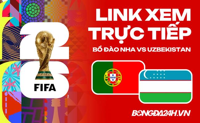 Bồ Đào Nha vs Uzbekistan link xem trực tiếp trên VTV hôm nay
