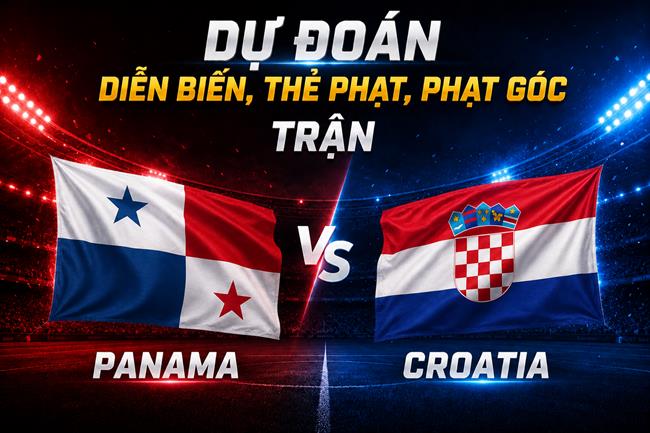 Dự đoán diễn biến, thẻ phạt, phạt góc trận Panama vs Croatia (06h00 ngày 24/6)