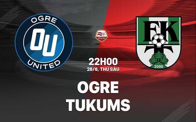 Nhận định bóng đá Ogre vs Tukums 22h00 ngày 26/6 (VĐQG Latvia 2026)