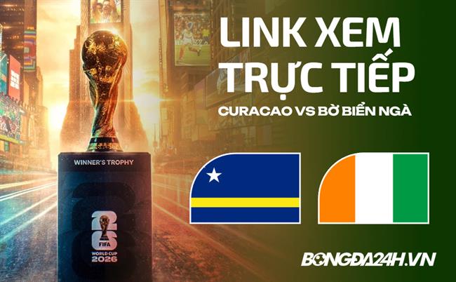 Link xem trực tiếp Curacao vs Bờ Biển Ngà 3h ngày 26/06 ở đâu?