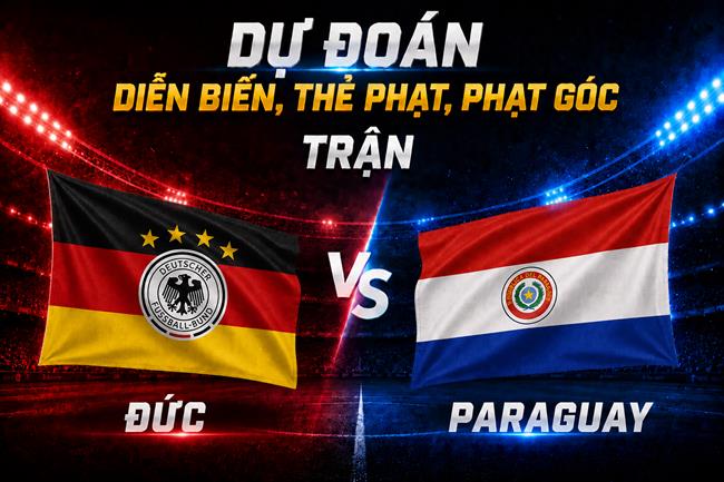 Dự đoán diễn biến, thẻ phạt, phạt góc trận Đức vs Paraguay (03h30 ngày 30/6)