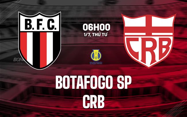 Nhận định bóng đá Botafogo SP vs CRB 6h00 ngày 1/7 (Hạng 2 Brazil 2026)