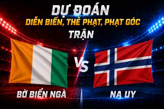 Dự đoán diễn biến, thẻ phạt, phạt góc trận Bờ Biển Ngà vs Na Uy (00h00 ngày 1/7)
