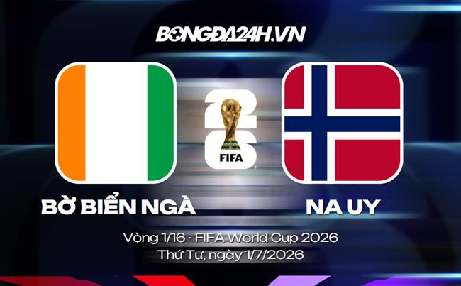 Đội hình Bờ Biển Ngà vs Na Uy dự kiến lúc 0h ngày 01/07