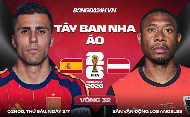 Nhận định Tây Ban Nha vs Áo (02h00 ngày 3/7): "Bò tót" hung bạo