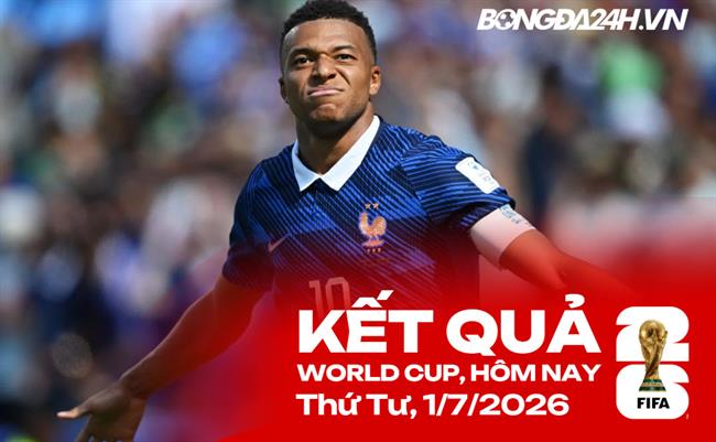 Kết quả World Cup hôm nay ngày 01/07: ờ Biển Ngà vs Na Uy, Pháp vs Thụy Điển