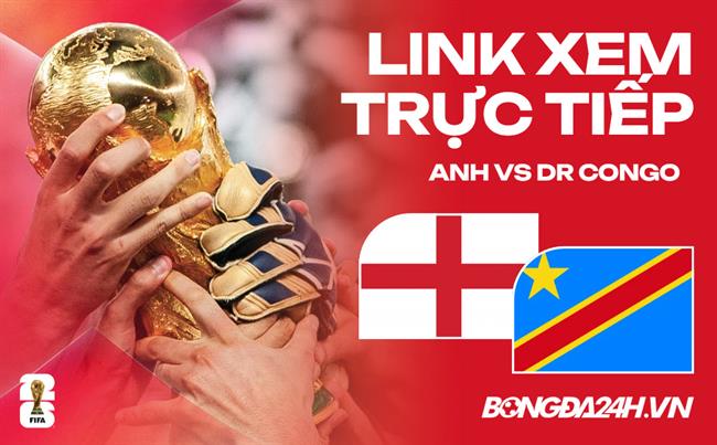 Anh vs DR Congo link xem trực tiếp trên VTV hôm nay