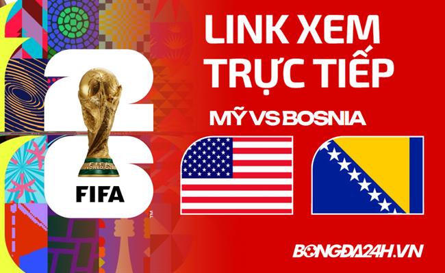 Mỹ vs Bosnia link xem trực tiếp trên VTV hôm nay