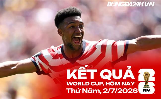 Kết quả World Cup hôm nay ngày 02/07: Bỉ vs Senegal, Mỹ vs Bosnia