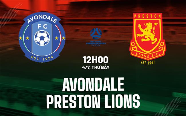 Nhận định Avondale vs Preston Lions 12h00 ngày 4/7 (Giải vô địch bang Victoria 2026)