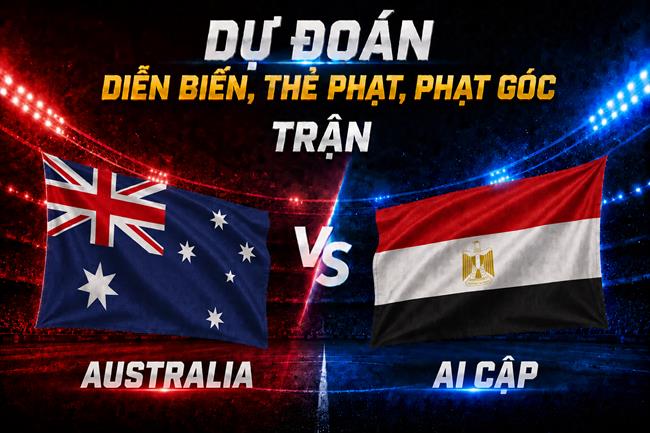 Dự đoán diễn biến, thẻ phạt, phạt góc trận Australia vs Ai Cập (01h00 ngày 4/7)