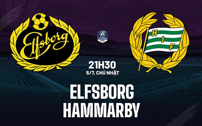 Nhận định bóng đá Elfsborg vs Hammarby 21h30 ngày 5/7 (VĐQG Thụy Điển 2026)