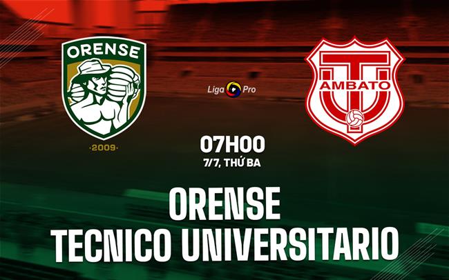Nhận định Orense vs Tecnico Universitario 7h00 ngày 7/7 (VĐQG Ecuador 2026)