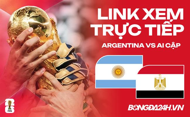 Argentina vs Ai Cập link xem trực tiếp trên VTV hôm nay