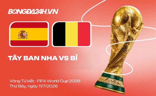 Đội hình Tây Ban Nha vs Bỉ dự kiến 2h ngày 11/07 (Tứ kết World Cup 2026)